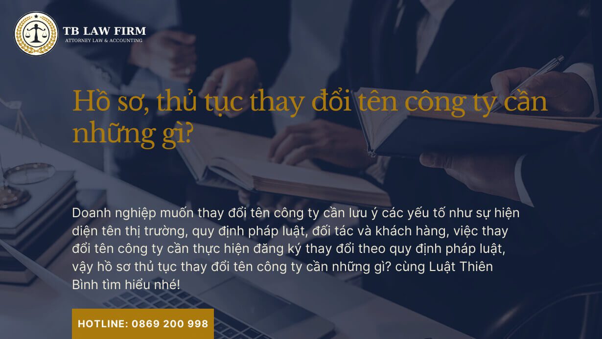 Hồ sơ, thủ tục thay đổi tên công ty, doanh nghiệp 2024 5 Hồ sơ, thủ tục thay đổi tên công ty, doanh nghiệp cần những gì?