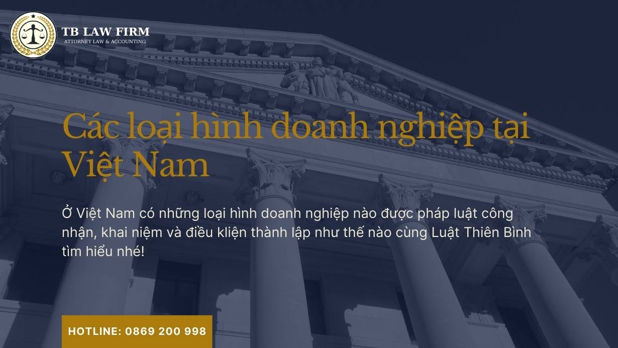 5 Loại hình doanh nghiệp tại Việt Nam và điều kiện thành lập 4 Các loại hình doanh nghiệp tại Việt Nam và điều kiện thành lập