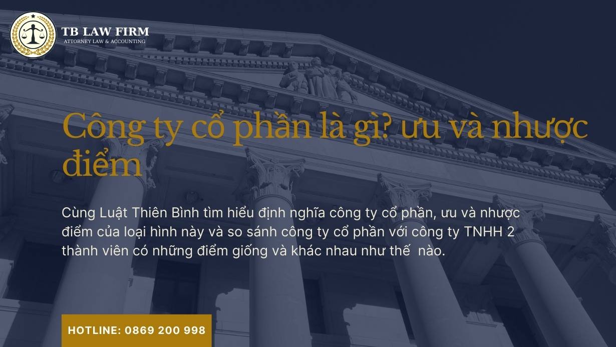 Công ty cổ phần là gì? Đặc điểm, ưu và nhược điểm 2024 5 Công ty cổ phần là gì? Ưu và nhược điểm của loại hình này