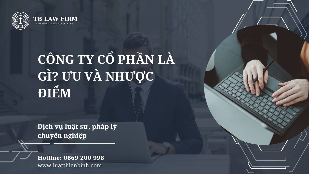 Công ty cổ phần là gì? Đặc điểm, ưu và nhược điểm 2024 4 Công ty cổ phần là gì? Đặc điểm và ưu nhược điểm của công ty cổ phần