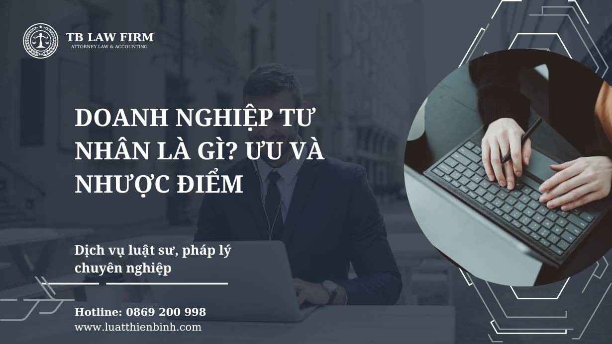 Doanh nghiệp tư nhân là gì? Hồ sơ, thủ tục thành lập 2024 4 Doanh nghiệp tư nhân là gì?
