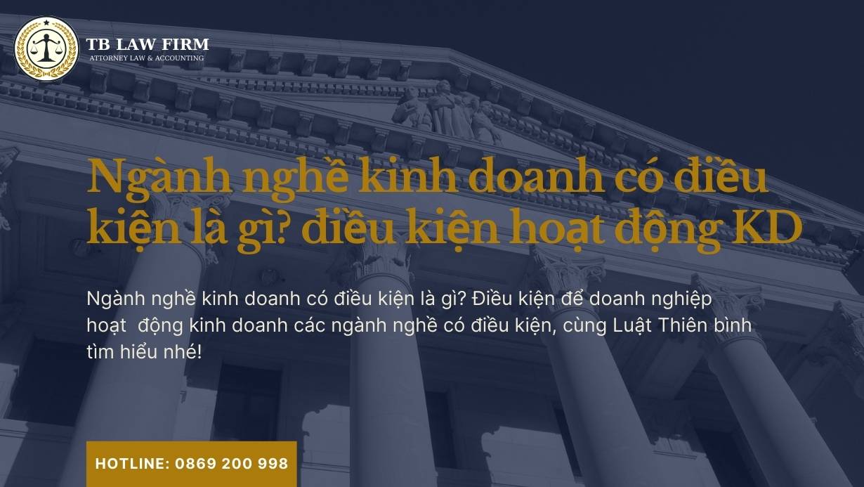 Ngành nghề kinh doanh có điều kiện là gì? 4 Ngành nghề kinh doanh có điều kiện là gì?