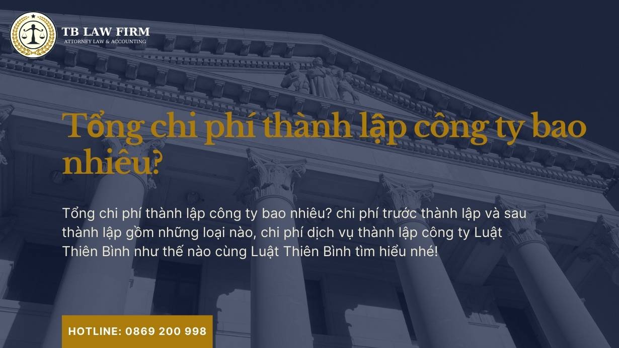 Tổng chi phí thành lập công ty, doanh nghiệp 2024 4 Tổng chi phí thành lập công ty bao nhiêu?