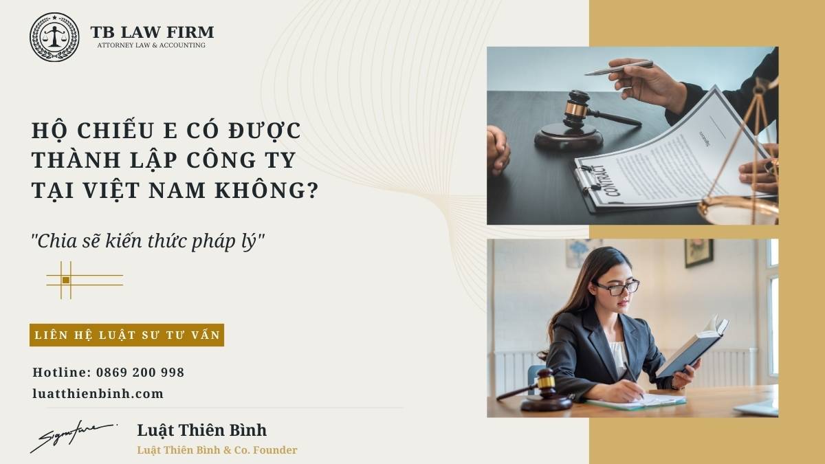 Hộ chiếu E của Trung quốc có được thành lập công ty tại VN không? 4 Hộ chiếu E có được thành lập công ty tại Việt Nam không?