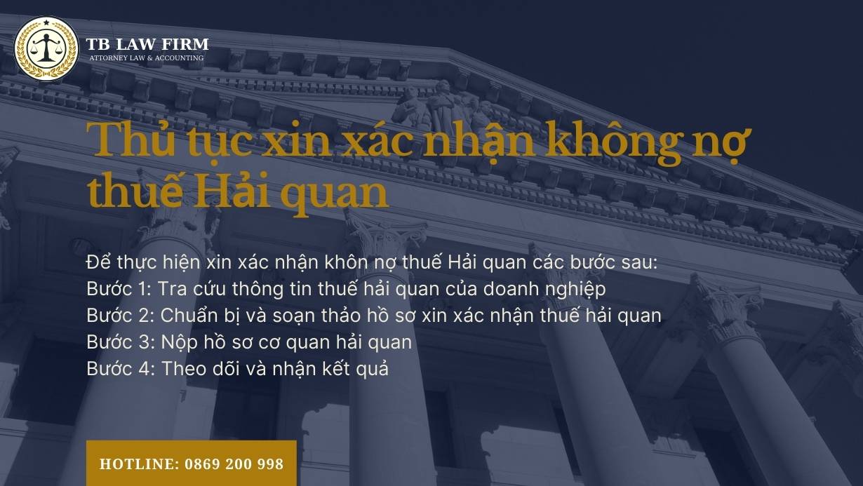 Hồ sơ, thủ tục xác nhận không nợ thuế Hải Quan 9 Thủ tục xác nhận không nợ thuế Hải Quan